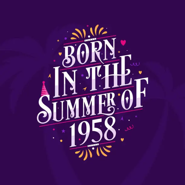 Vector illustration of Calligraphic Lettering birthday quote, Born in the summer of 1958