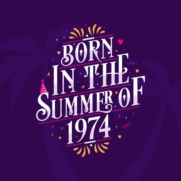 Vector illustration of Calligraphic Lettering birthday quote, Born in the summer of 1974
