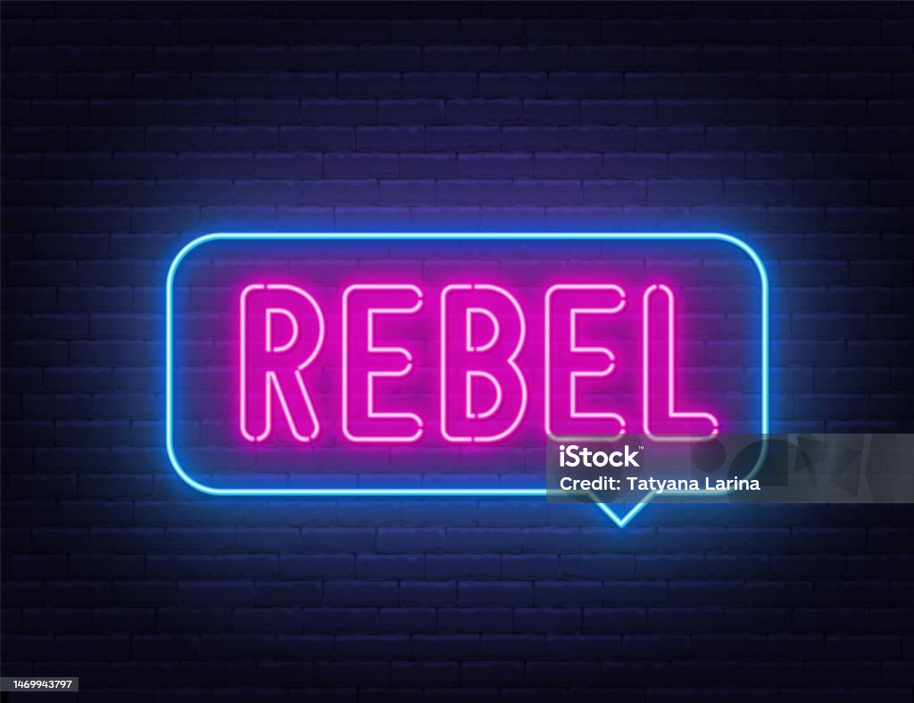 Rebel Sign In Rebel Neon Sign In The Speech Bubble On Brick Wall Background Stock ...