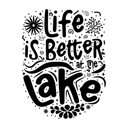 Life is Better at the Lake vector design. T shirt Template with a Vector Typography Illustration for Camping Tee Print, Hiking Apparel and Clothing. SVG and Screen Print