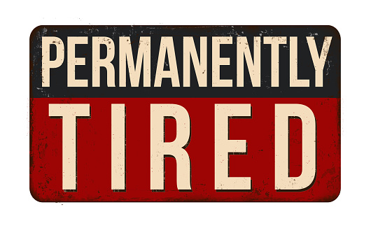 Permanently tired vintage rusty metal sign on a white background, vector illustration