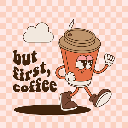 Vintage toons walking Coffee Cup Mascot with groovy text - but first, coffee. Promo banner template. Retro paper nug character in 80s contour style. Hand drawn vector illustration
