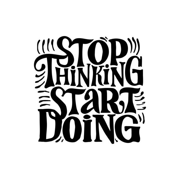 Stop thinking start doing vector illustration. Stop thinking start doing vector illustration. Motivation quote for print and decorations. Black and white hand written lettering. work motivational quotes stock illustrations