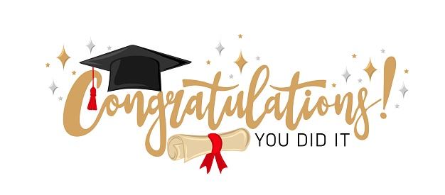 ongratulations,  you did it. Handwritten text with graduation cap and scroll of diploma. Template for design party high school or college, graduate invitations or banner. Vector illustration