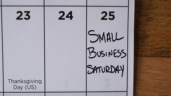 Small Business Saturday marked on a calendar on Saturday, November 25, 2023