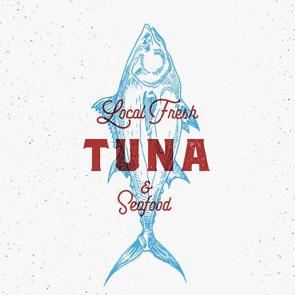 Local Fresh Tuna and Seafood. Abstract Vector Sign, Symbol or Emblem Template. Hand Drawn Tuna Fish with Classy Retro Typography. Vintage Vector Emblem with Retro Print Effect. Isolated