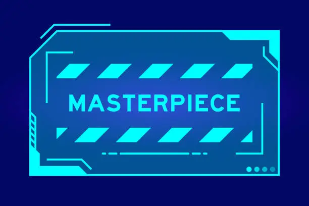 Vector illustration of Futuristic hud banner that have word masterpiece on user interface screen on blue background