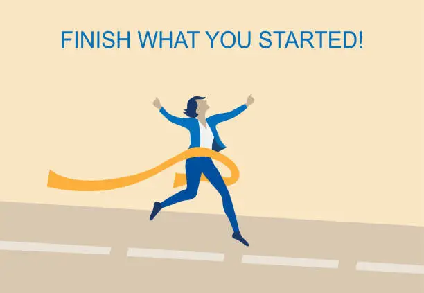 Vector illustration of Finish What You Started. Do not stop until accomplish your goals Persistence.