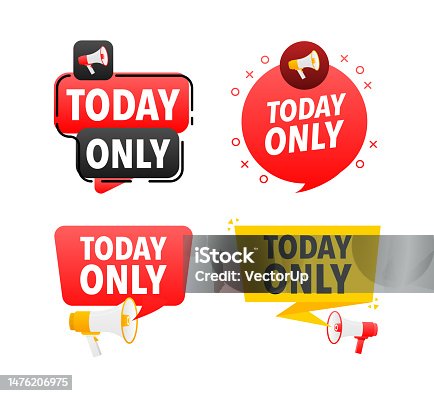 istock Megaphone label set with text today only. Today only announcement banner 1476206975