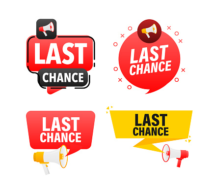 Megaphone label set with text last chance. Last chance announcement banner. Vector illustration