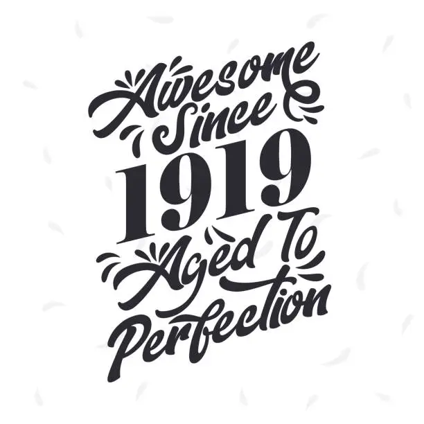 Vector illustration of Born in 1919 Awesome Retro Vintage Birthday,  Awesome since 1919 Aged to Perfection