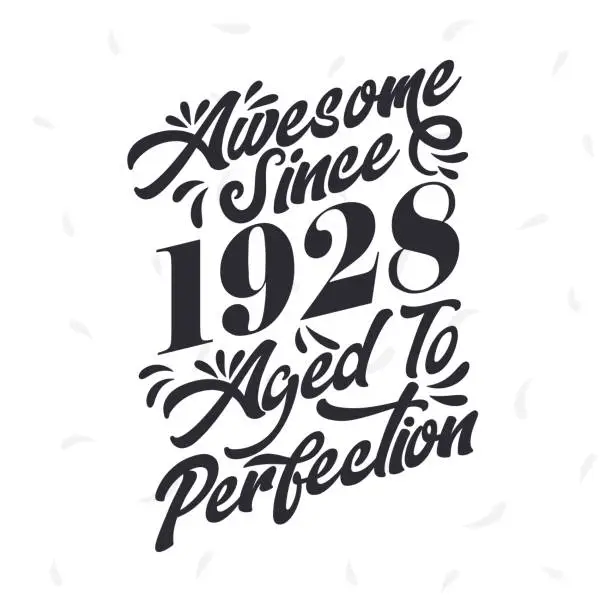 Vector illustration of Born in 1928 Awesome Retro Vintage Birthday,  Awesome since 1928 Aged to Perfection