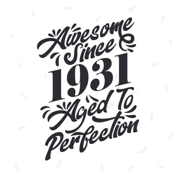 Vector illustration of Born in 1931 Awesome Retro Vintage Birthday,  Awesome since 1931 Aged to Perfection