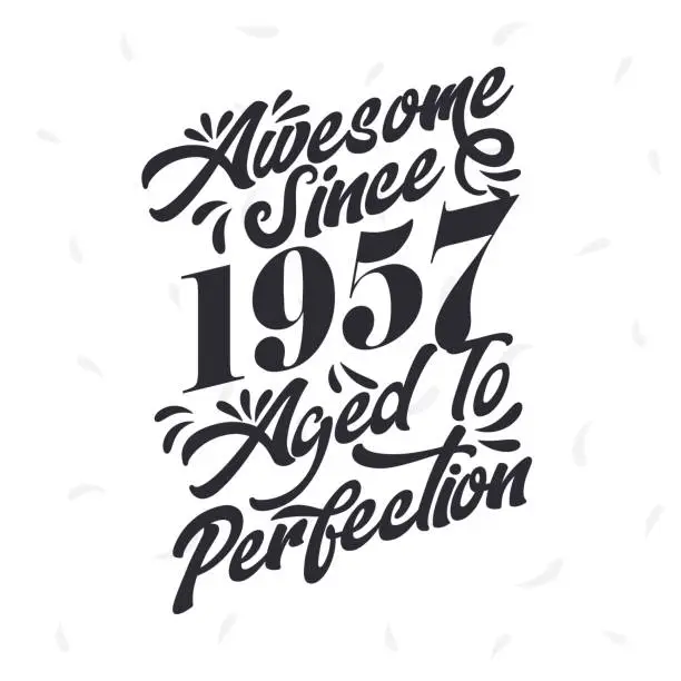 Vector illustration of Born in 1957 Awesome Retro Vintage Birthday,  Awesome since 1957 Aged to Perfection