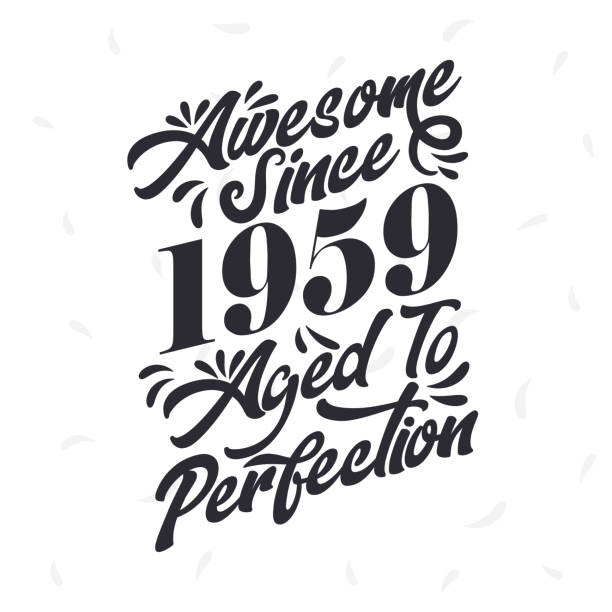 ilustrações de stock, clip art, desenhos animados e ícones de born in 1959 awesome retro vintage birthday, awesome since 1959 aged to perfection - 1950 1959