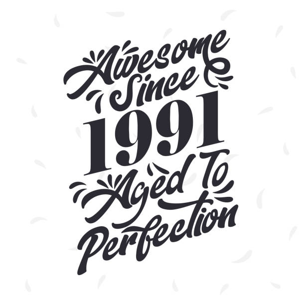 Born in 1991 Awesome Retro Vintage Birthday,  Awesome since 1991 Aged to Perfection Born in 1991 Awesome Retro Vintage Birthday,  Awesome since 1991 Aged to Perfection 1991 stock illustrations