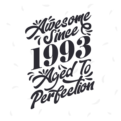 Born in 1993 Awesome Retro Vintage Birthday,  Awesome since 1993 Aged to Perfection