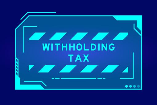 Futuristic hud banner that have word withholding tax on user interface screen on blue background