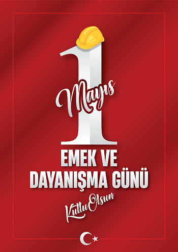 1 MAYIS İŞÇİ VE EMEKÇİ BAYRAMI DAYANIŞMA GÜNÜ