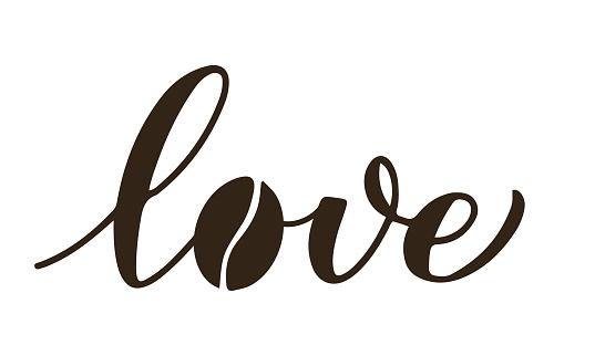 Love with coffee bean. Calligraphy hand lettering. Funny coffee quote. Kitchen sign.  Vector template for banner, typography poster, sticker, mug, shirt, etc.