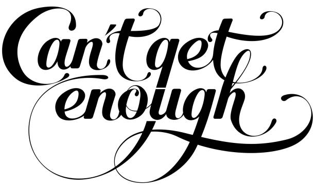 Can't get enough - custom calligraphy text vector art illustration