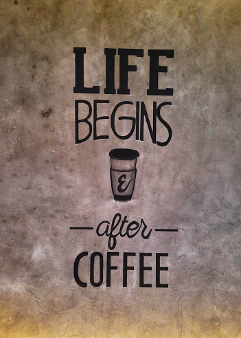 Quotes or motivational or enthusiastic sentences about coffee. \