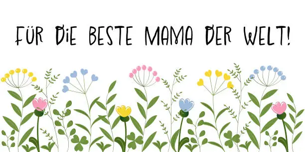 Vector illustration of Für die beste Mama der Welt - text in german - For the best Mom in the world. Mother’s Day greeting card with herbs and flowers in pastel colors.