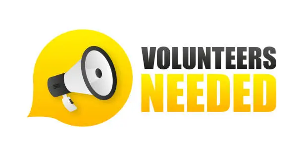 Vector illustration of We need volunteers. Megaphone banner for ad. Volunteer service. Charity symbol. Loudspeaker with bubble. Concept of Volunteers. Marketing and advertising tag. Vector illustration.