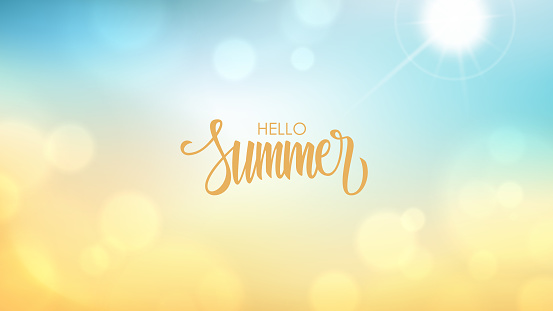 Hello Summer. Blurred background. Summertime banner with soft colors and hand drawn lettering. Template for your seasonal graphic design. Vector illustration.