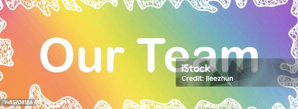 Team Border Script Our Team Colorful Muted Gradient Scribble Border Text Banner Stock ...