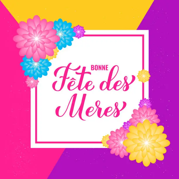 Vector illustration of Bonne Fete des Meres. Happy Mothers Day in French. Floral greeting card. Vector template for typography poster, banner, invitation, sticker, etc