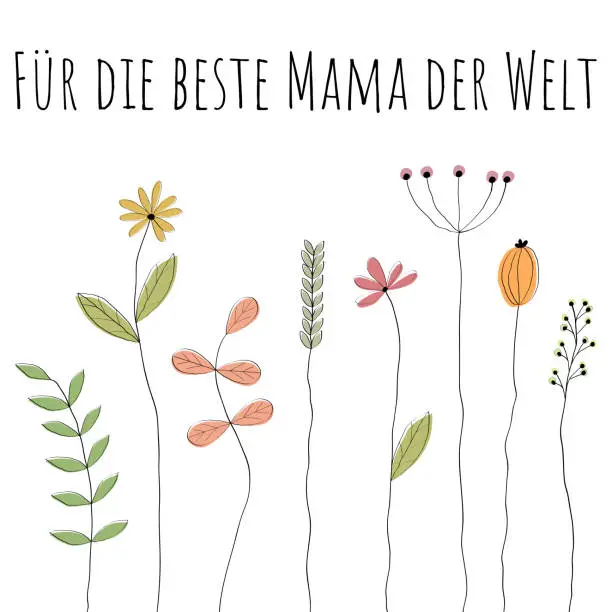 Vector illustration of Für die beste Mama der Welt - text in German - For the best Mom in the world. Mother’s Day greeting card with lovely drawn flowers.