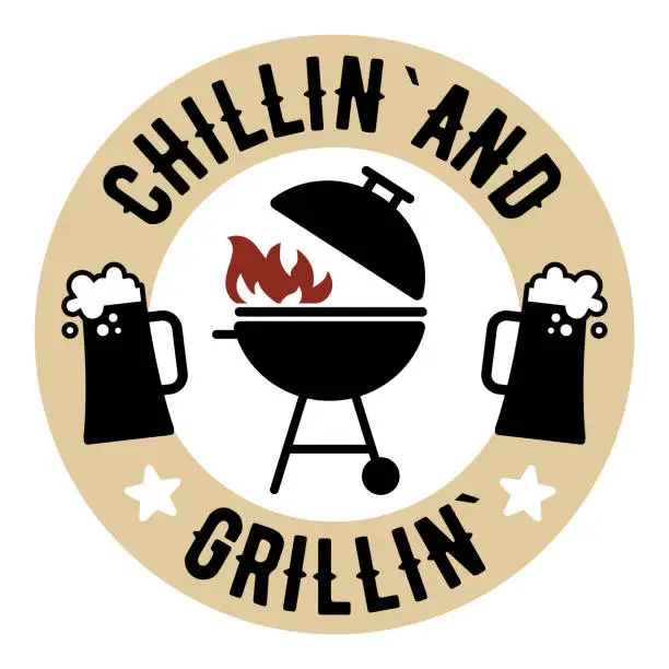 Vector illustration of The inscription Grillin Chillin Vector Image with grill and beer