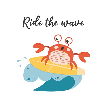 Cute crab surfer. Ride the wave lettering phrase. Hand drawn cartoon vector illustration.