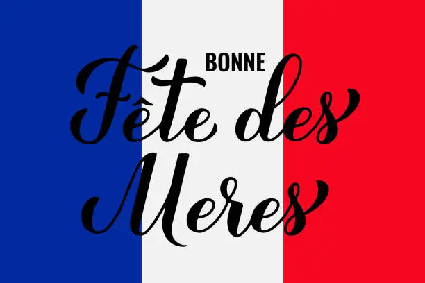Vector illustration of Bonne Fete des Meres handwritten card. Mothers Day in French. Vector template for typography poster, banner, invitation, sticker, etc