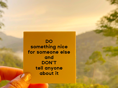 Inspirational Quote - do something nice for someone else and don't tell anyone about it