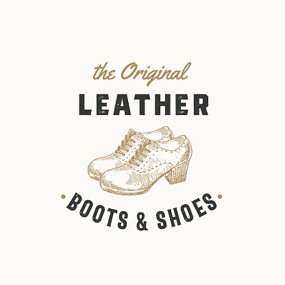 Original Leather Boots Retro Vector Sign, Symbol or Emblem Template. Women Shoe Illustration and Vintage Typography Emblem. Isolated.