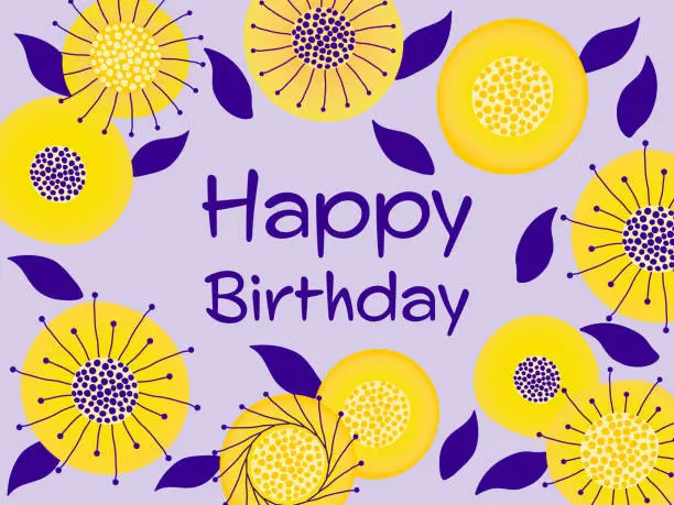 Vector illustration of Happy Birthday - Lettering in English language. Congratulations card with modern abstract flowers and leaves in yellow and purple.