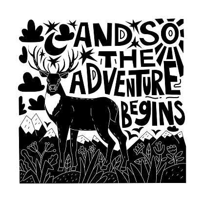 Black silhouette of a deer with  lettering and floral decor. Quote in english and so the adventure begins. Isolated vector object. Motivational illustration with text. Animals, wildlife, travel.