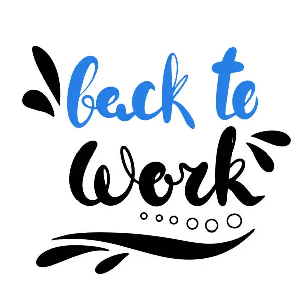 Vector illustration of Back to work, lettering.