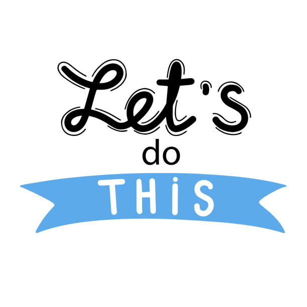 Let's do this. Let's do this.  Hand drawn phrases and quotes about work, office, team, motivation, support and goals. Perfect for social media, web, typographic design. Vector illustration. work motivational quotes stock illustrations