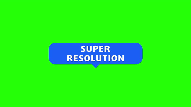 Super resolution
