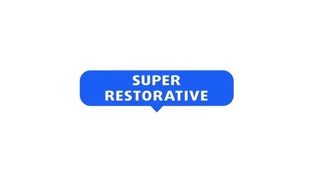 Super restorative