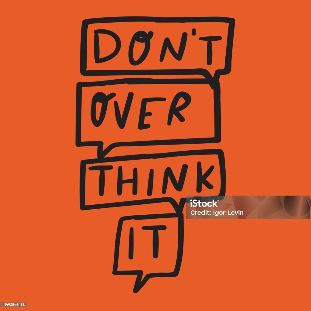 Don't Overwrite Dont Overthink It Hand Drawn Lettering Design For Social Media Stock ...