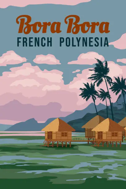 Vector illustration of Poster Bora Bora travel resort. French Polynesia paradise