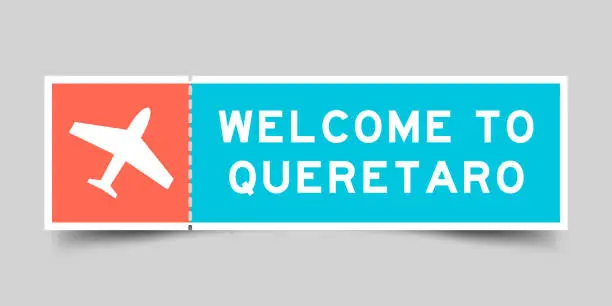 Vector illustration of Orange and blue color ticket with plane icon and word welcome to queretaro on gray background
