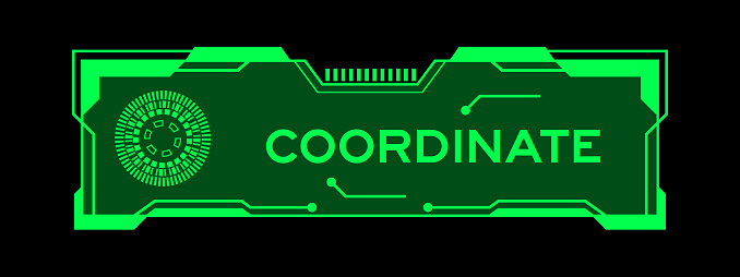 Green color of futuristic hud banner that have word coordinate on user interface screen on black background