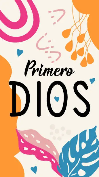 Vector illustration of God first - in Spanish. Spanish lettering. Ink illustration. Modern brush calligraphy. Social media story post template