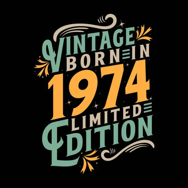 Vector illustration of Vintage Born in 1974, Born in Vintage 1974 Birthday Celebration