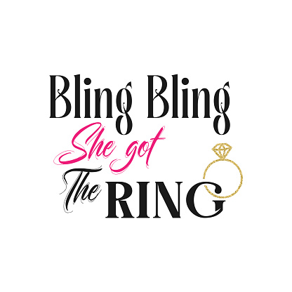 Bling bling she got the ring . Wedding, bachelorette party, hen party or bridal shower handwritten calligraphy card, banner or poster graphic design lettering vector element.